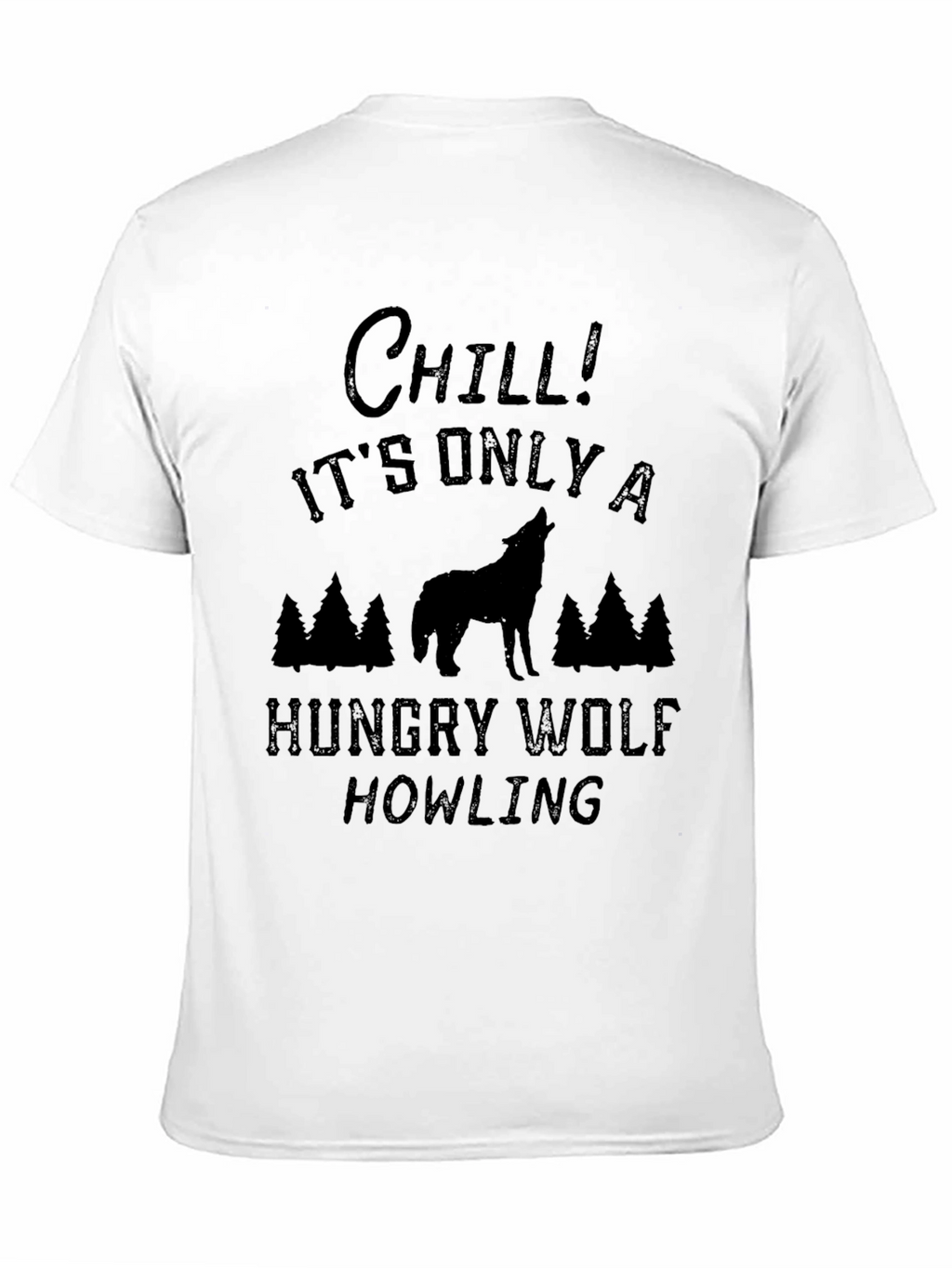 Chill! Hungry Wolf Howling Graphic Tee