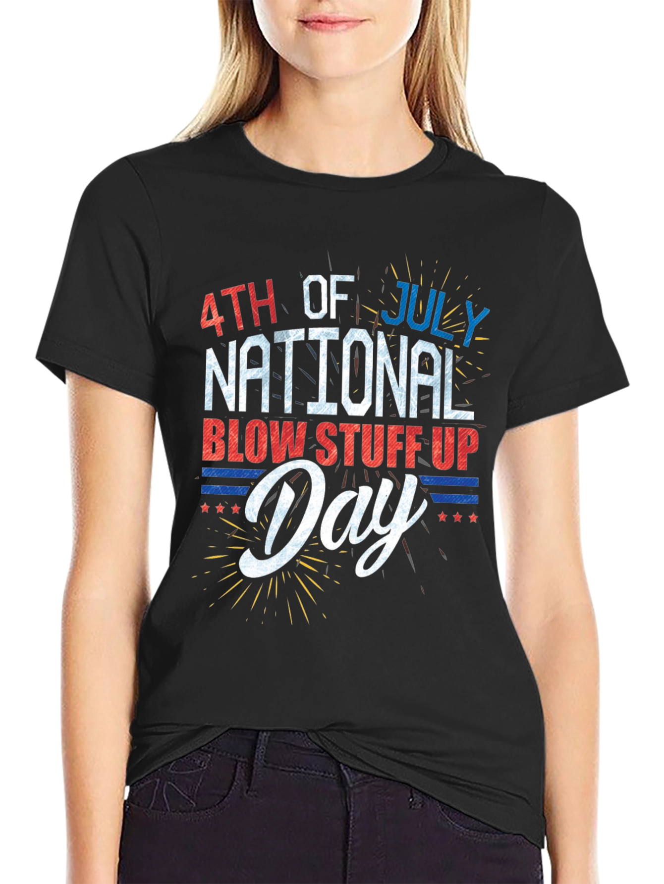 4th of July National Blow Stuff Up Day T-Shirt