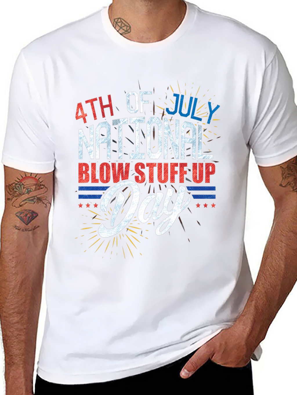 4th of July National Blow Stuff Up Day T-Shirt