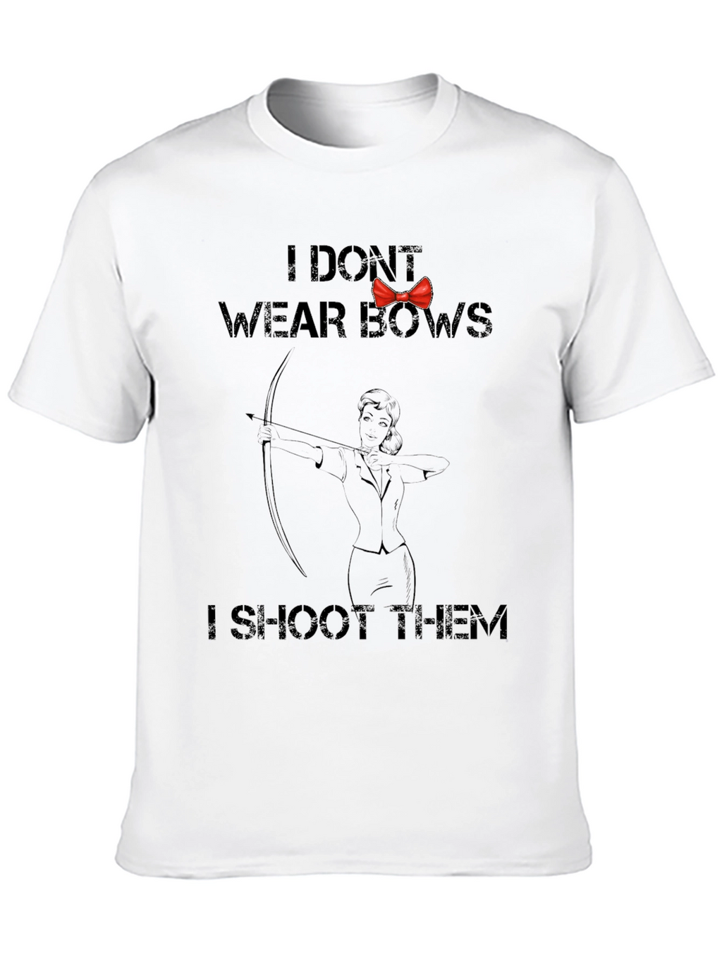I Dont Wear Bows T-Shirt - Archer Humor