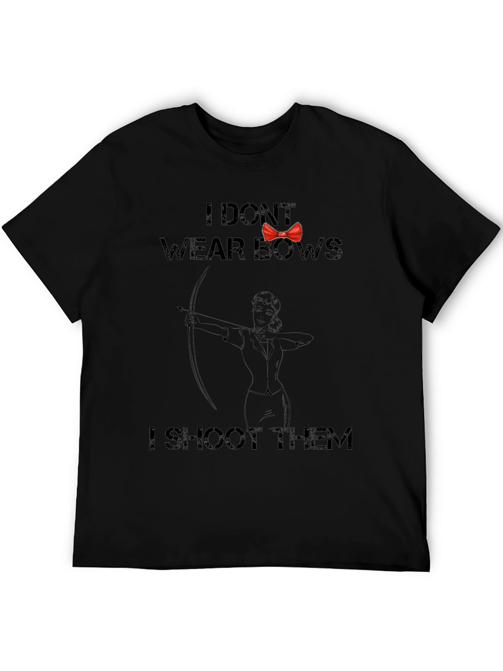I Dont Wear Bows T-Shirt - Archer Humor