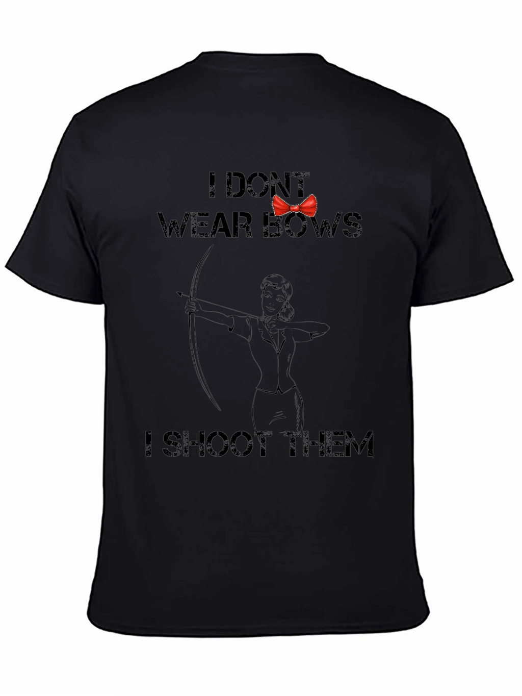 I Dont Wear Bows T-Shirt - Archer Humor