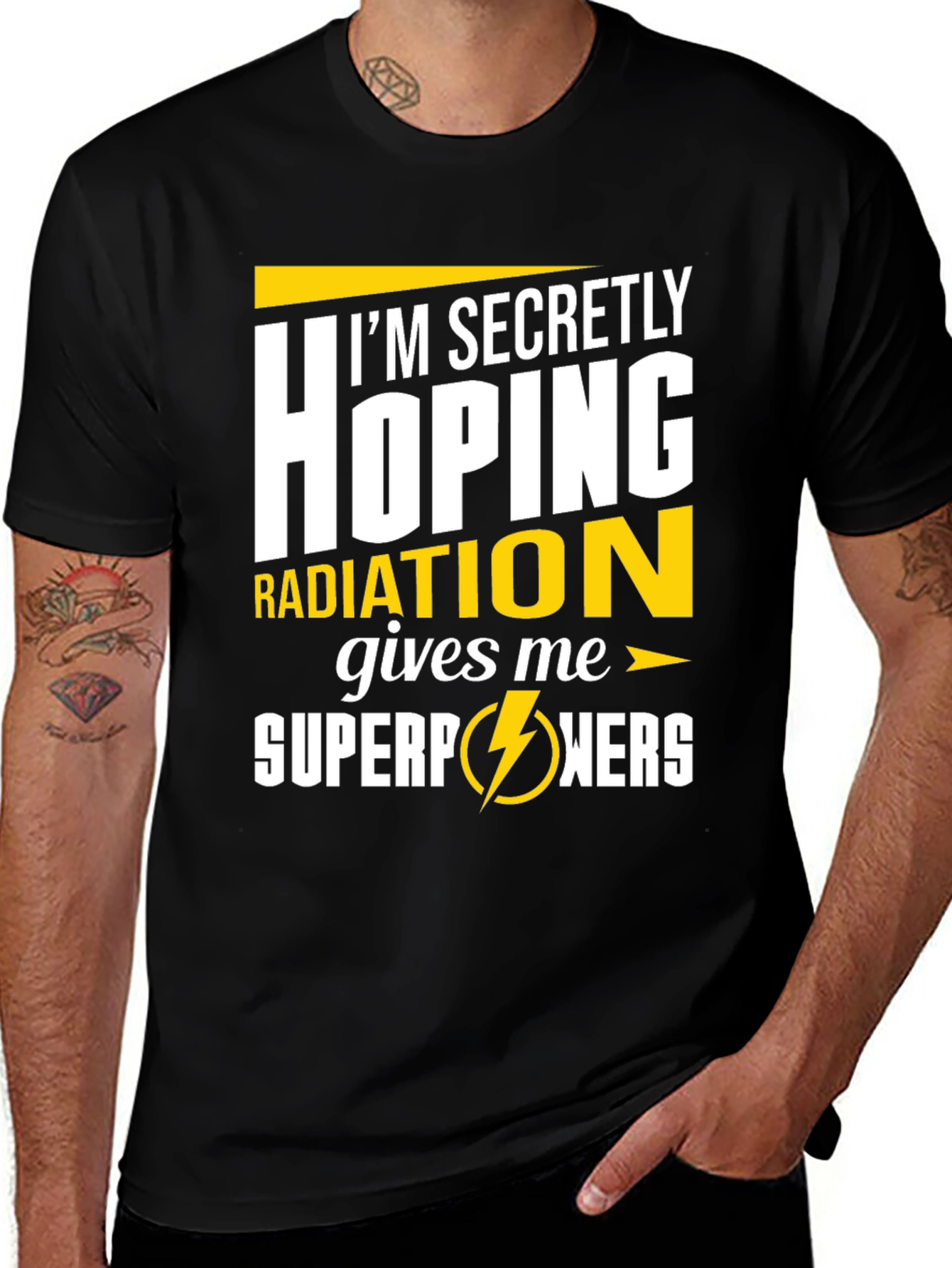 Im Secretly Hoping Radiation Gives Me Superpowers T-Shirt