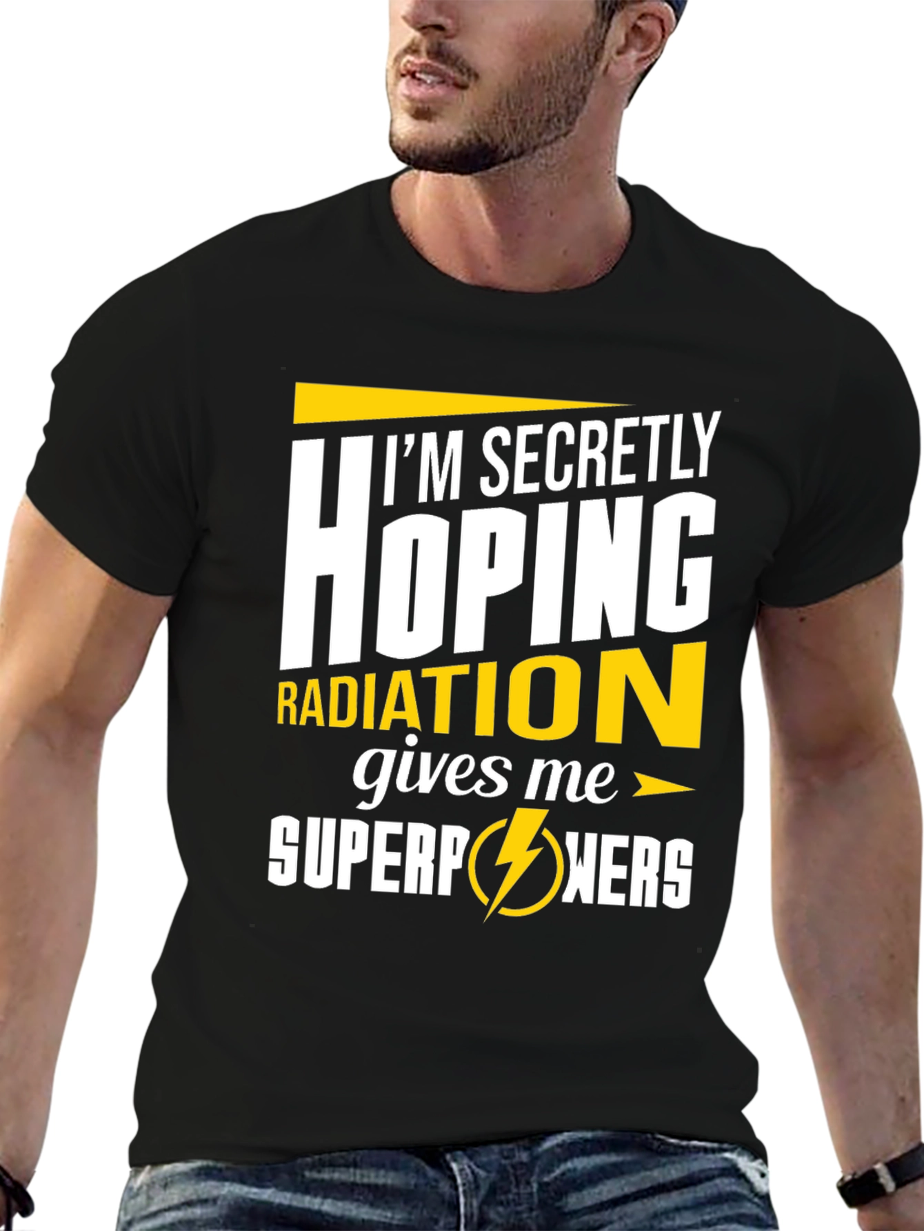 Im Secretly Hoping Radiation Gives Me Superpowers T-Shirt