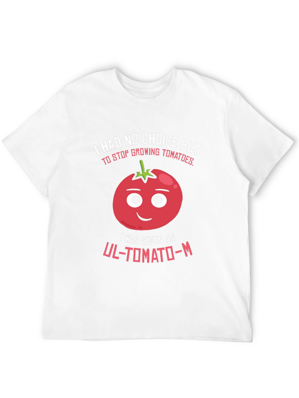 Funny Tomato Pun T-Shirt - UL-TOMATO-M