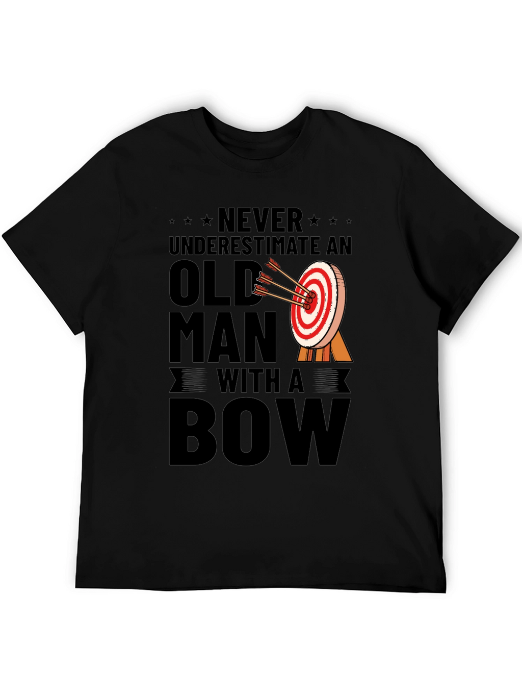 Never Underestimate an Old Man with a Bow T-Shirt