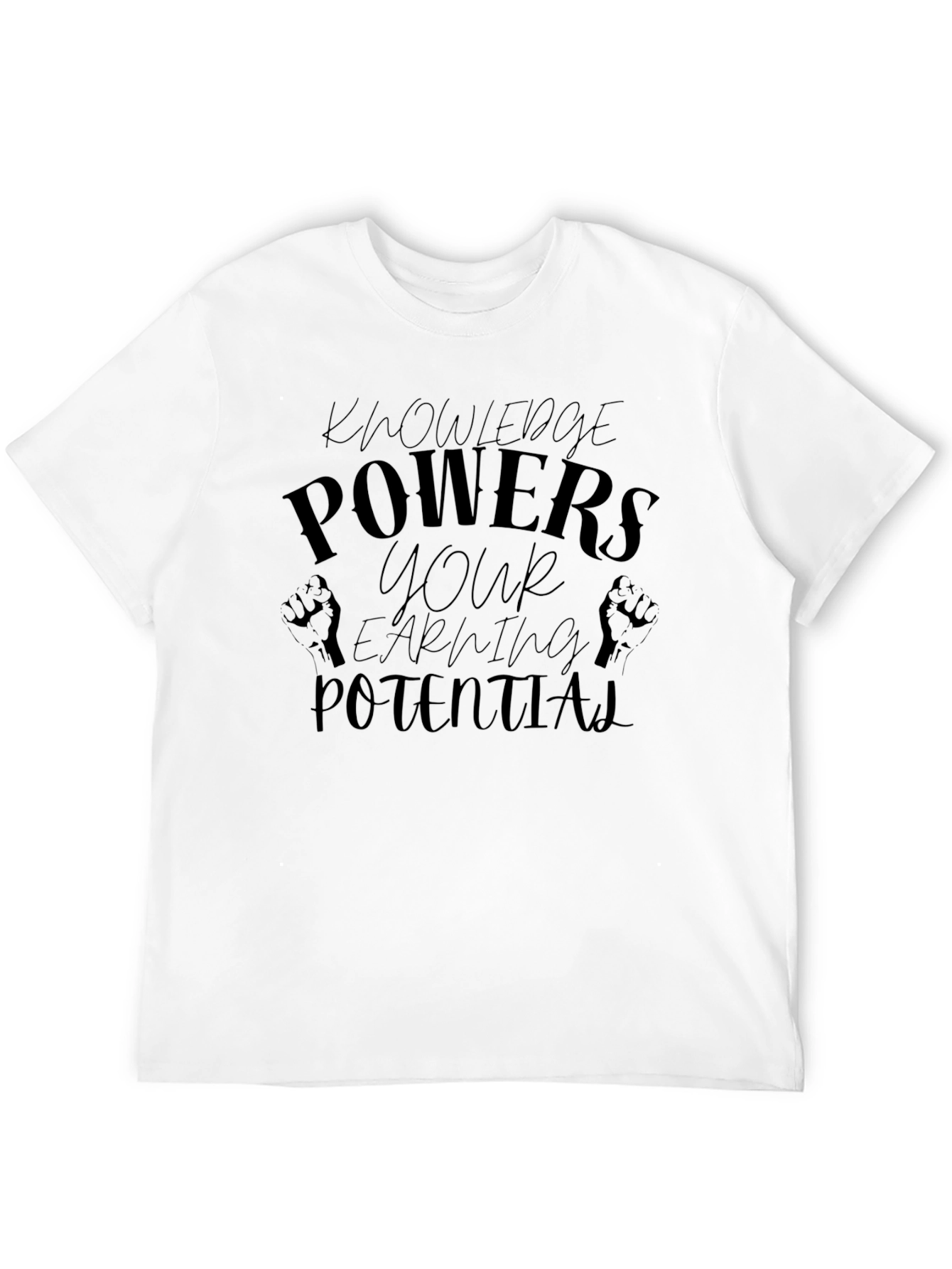 Knowledge Powers Your Earning Potential T-Shirt