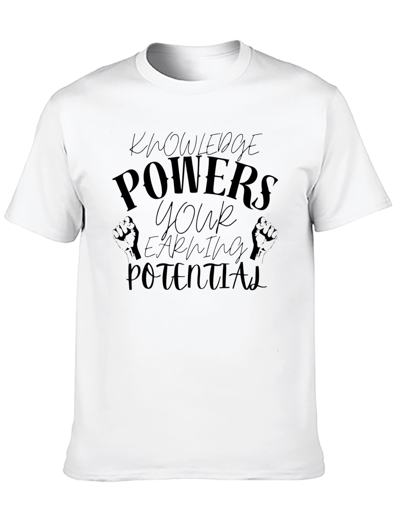 Knowledge Powers Your Earning Potential T-Shirt
