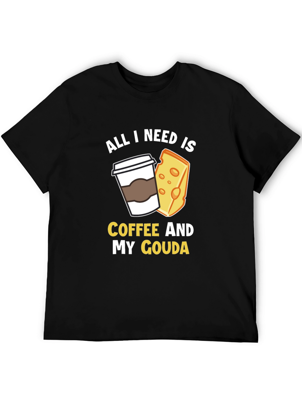 Coffee and Gouda T-Shirt - Funny Foodie Tee