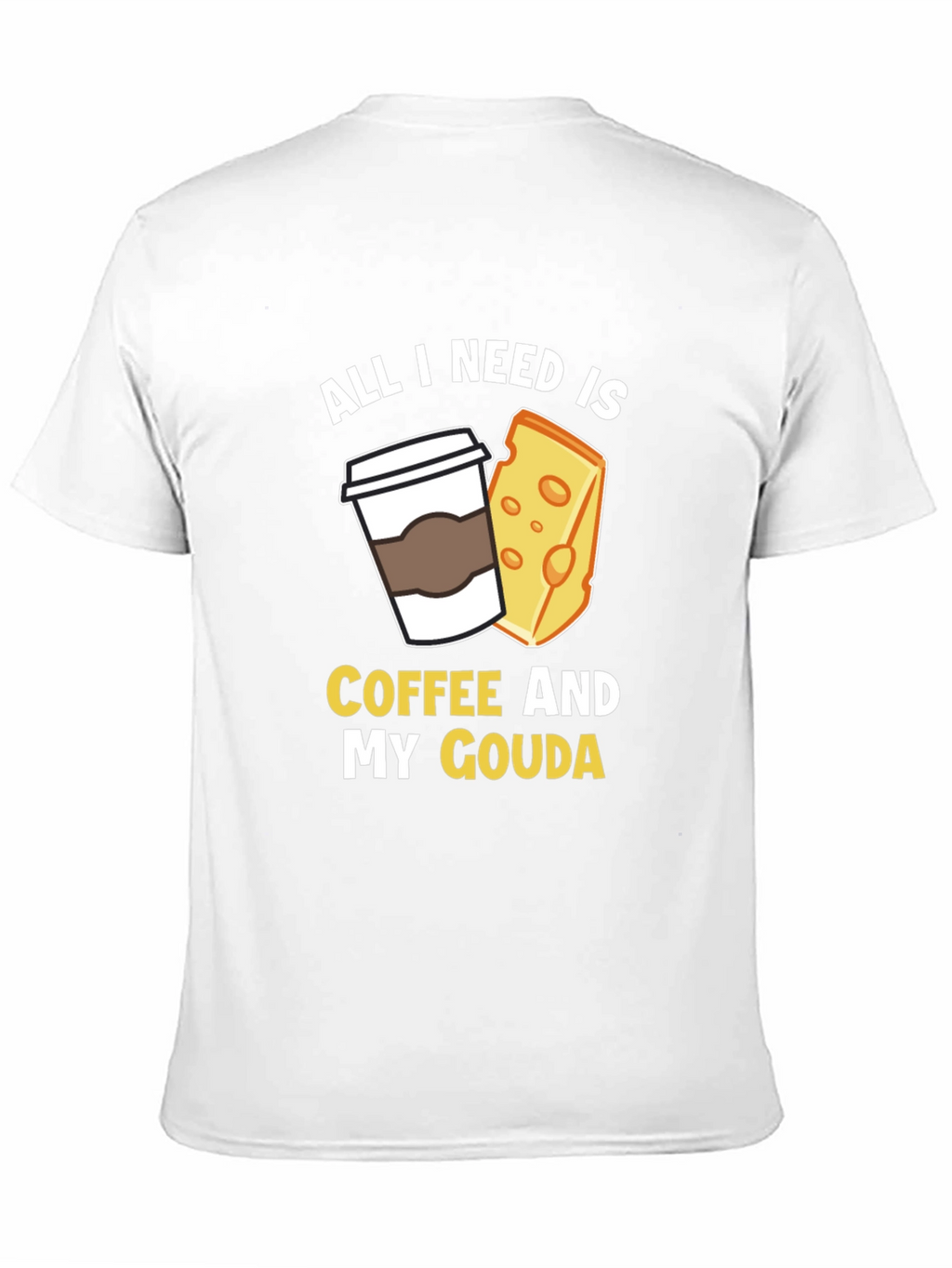 Coffee and Gouda T-Shirt - Funny Foodie Tee