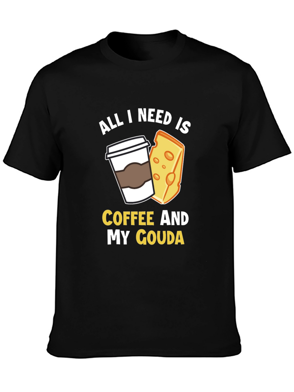 Coffee and Gouda T-Shirt - Funny Foodie Tee