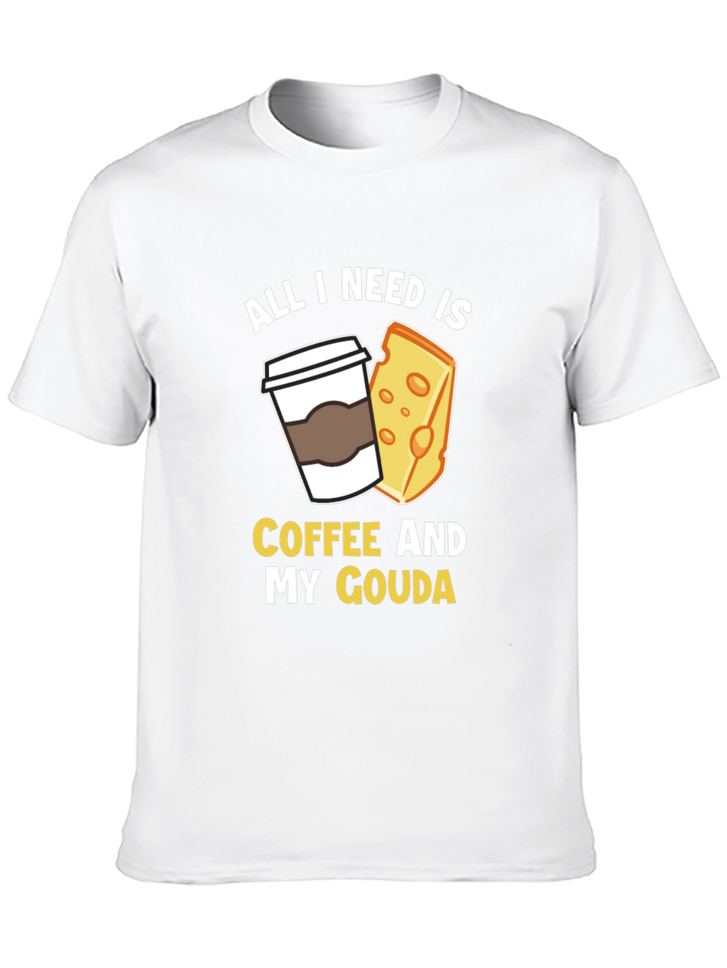 Coffee and Gouda T-Shirt - Funny Foodie Tee