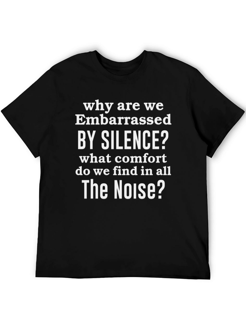 Embarrassed by Silence Graphic Tee