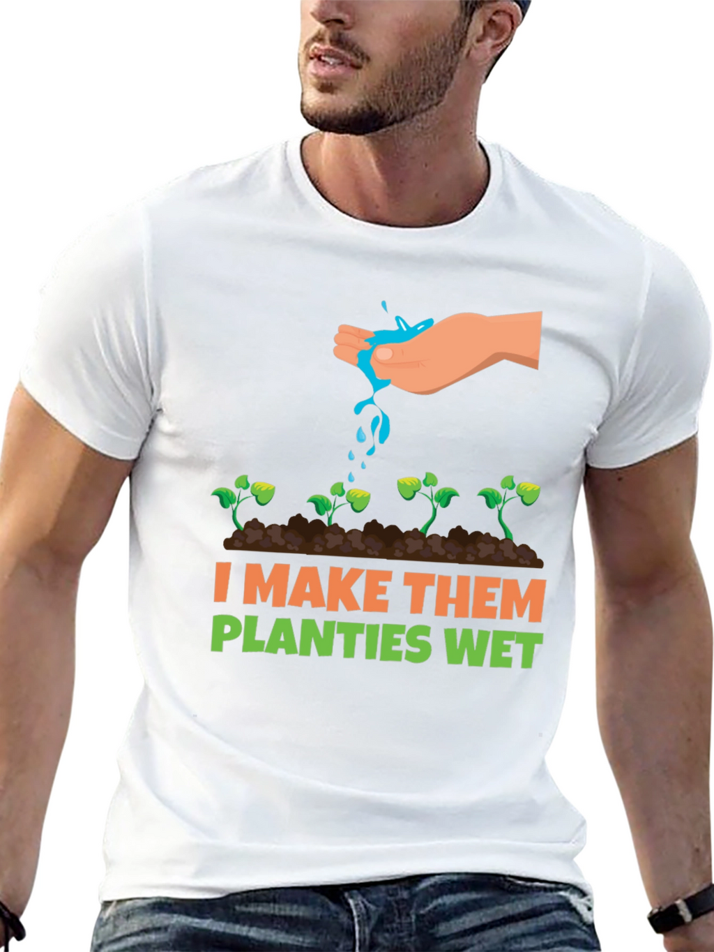 I Make Them Planties Wet Graphic Tee