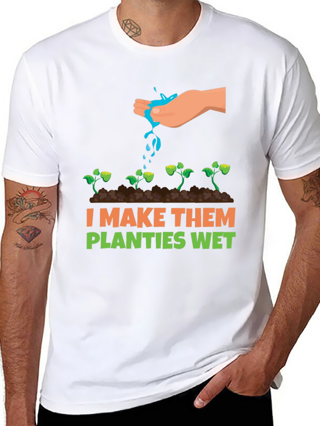 I Make Them Planties Wet Graphic Tee