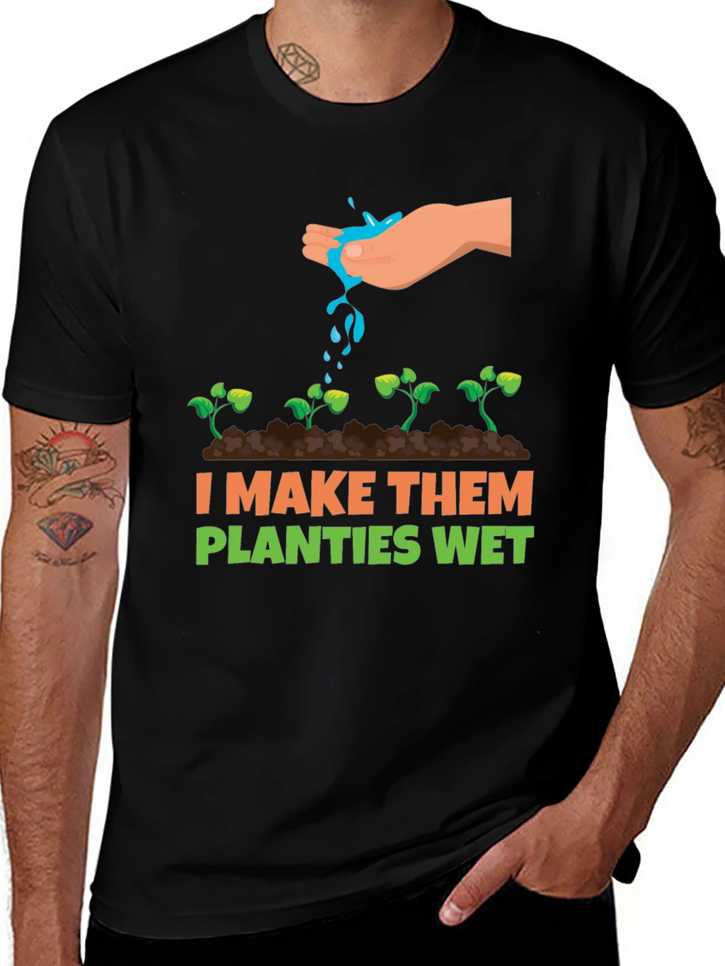 I Make Them Planties Wet Graphic Tee