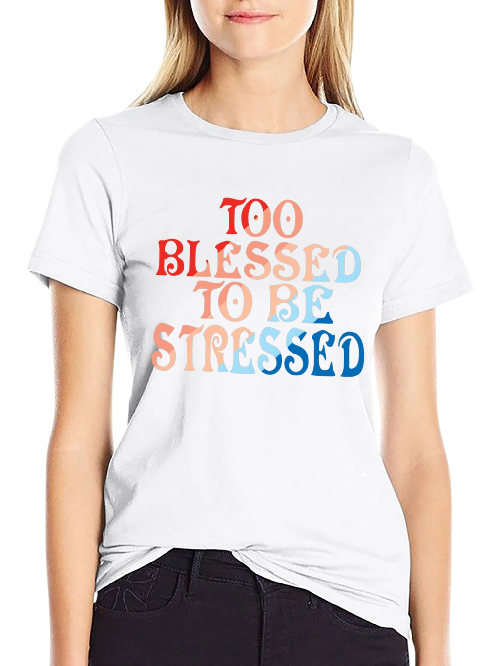 Too Blessed To Be Stressed T-Shirt