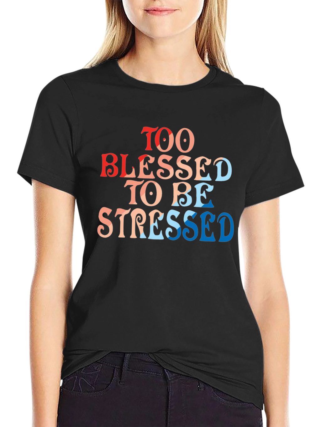 Too Blessed To Be Stressed T-Shirt