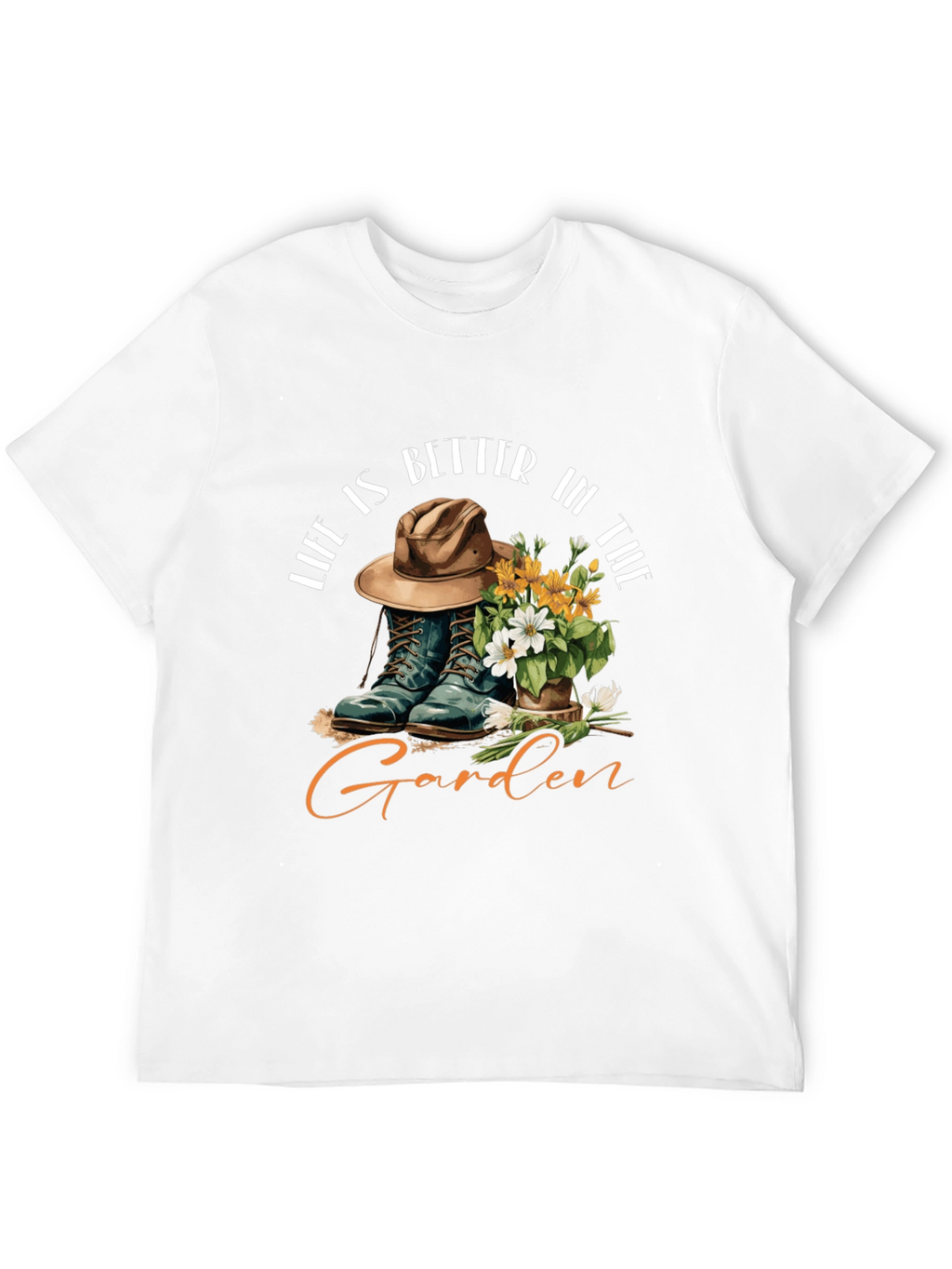 Life Is Better In The Garden T-Shirt