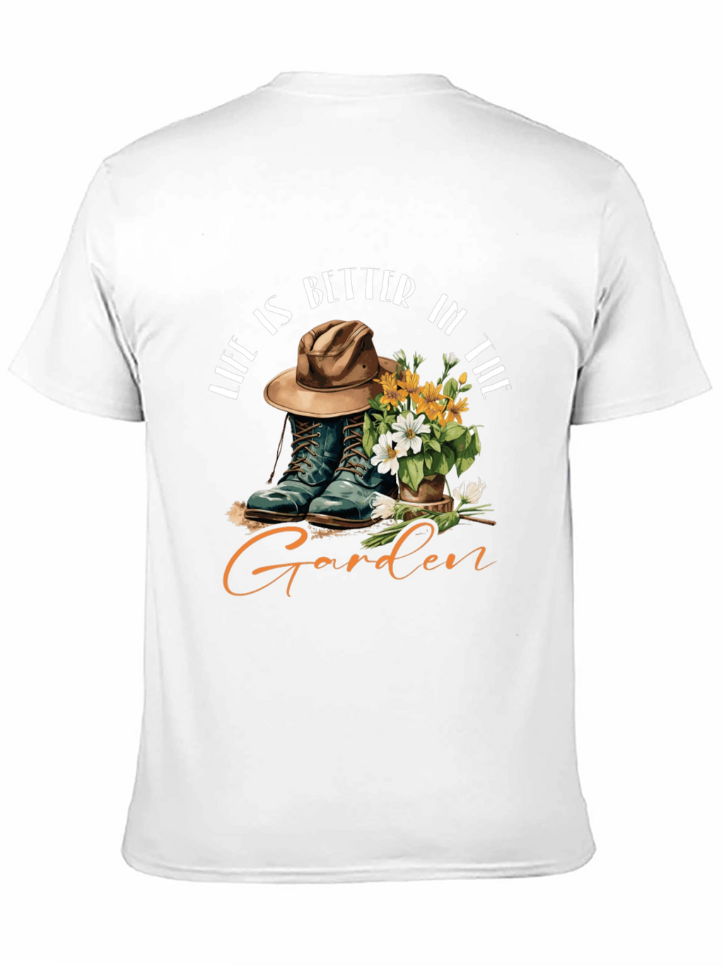 Life Is Better In The Garden T-Shirt