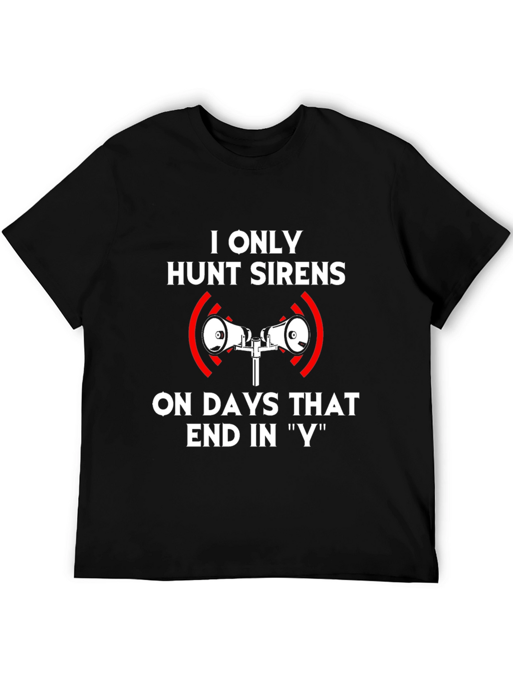 Hunt Sirens T-Shirt