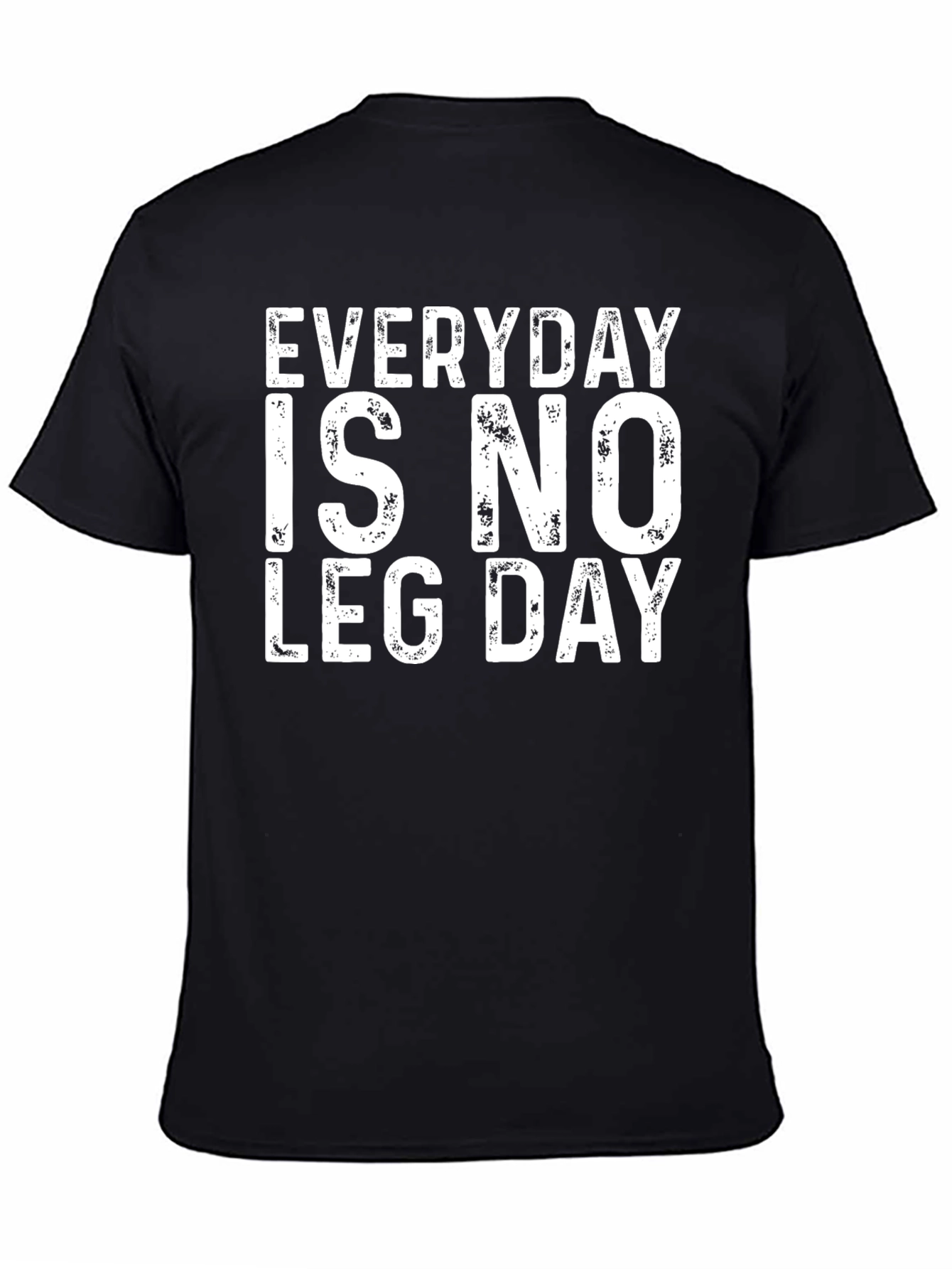 Everyday is No Leg Day Black T-Shirt