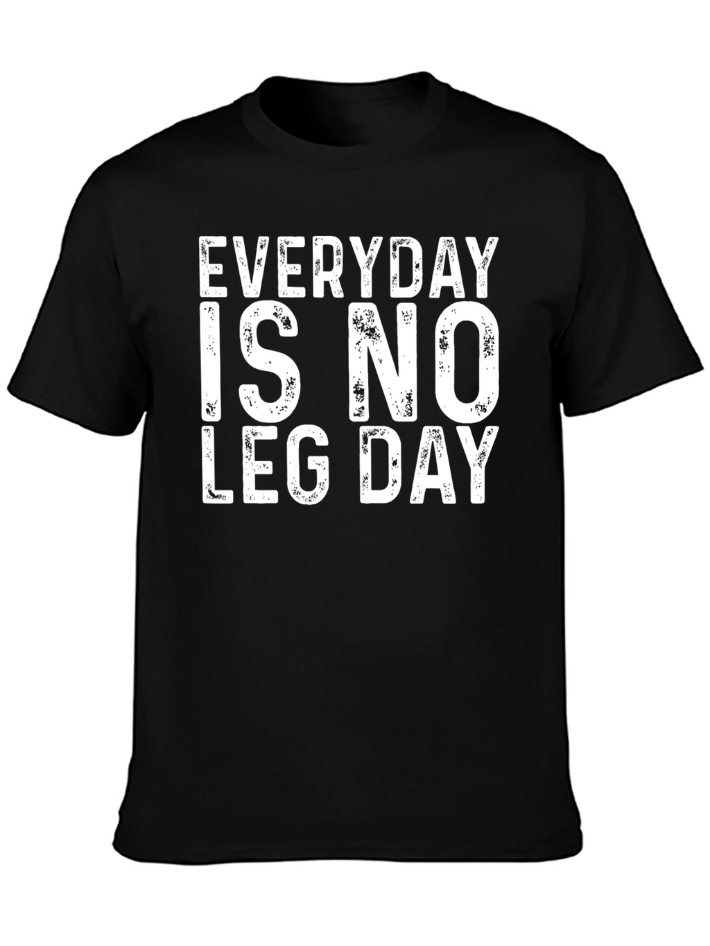 Everyday is No Leg Day Black T-Shirt