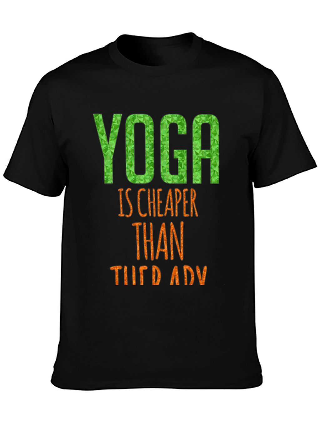 Yoga is Cheaper Than Therapy Black T-Shirt