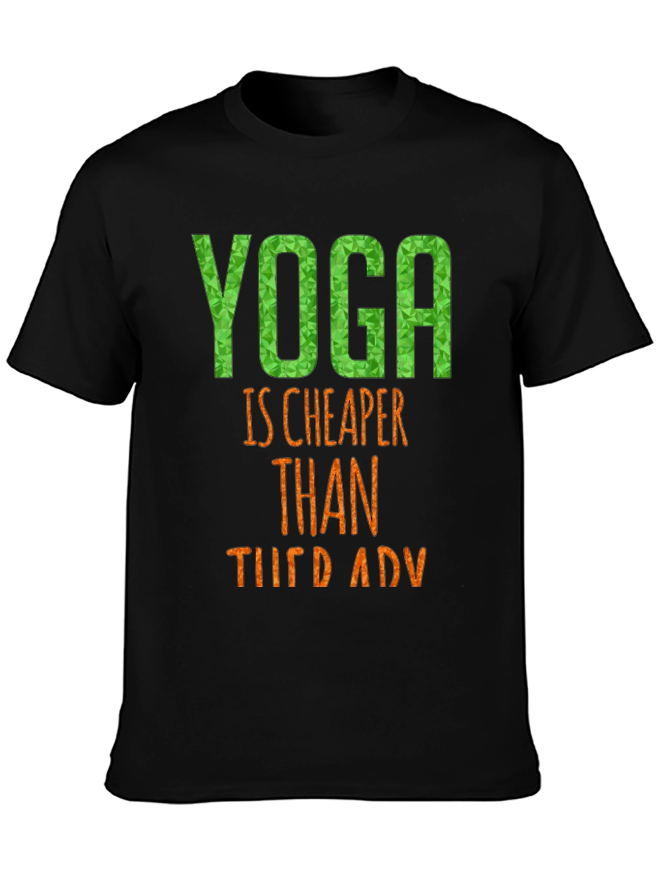 Yoga is Cheaper Than Therapy Black T-Shirt