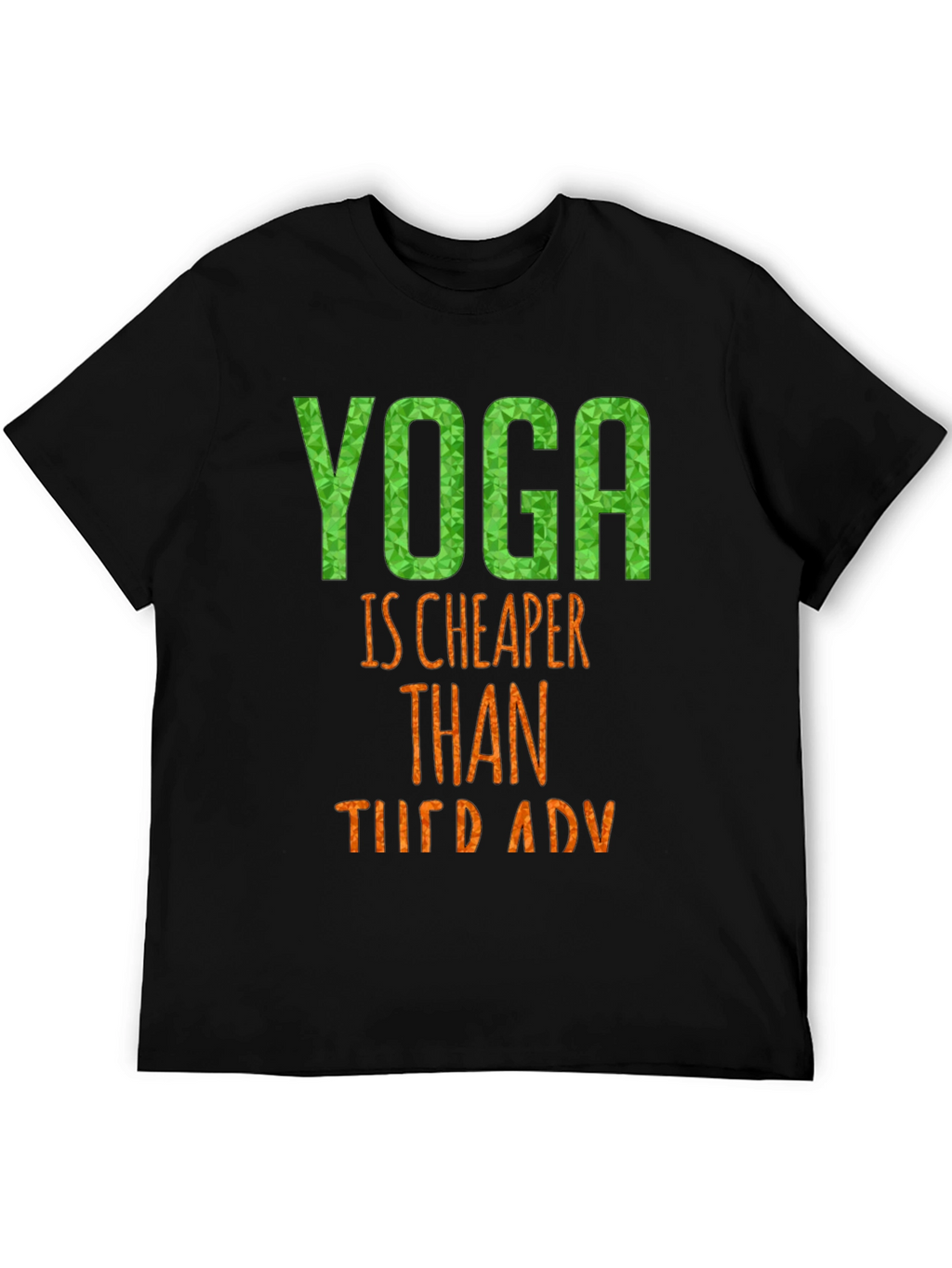 Yoga is Cheaper Than Therapy Black T-Shirt