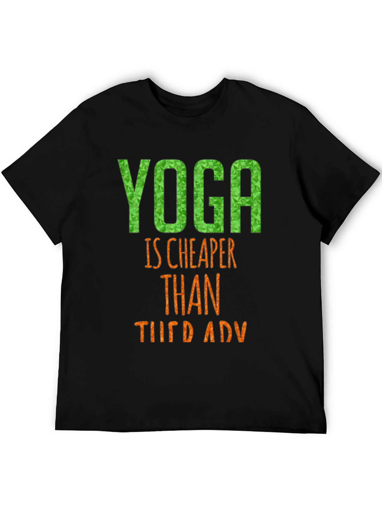 Yoga is Cheaper Than Therapy Black T-Shirt