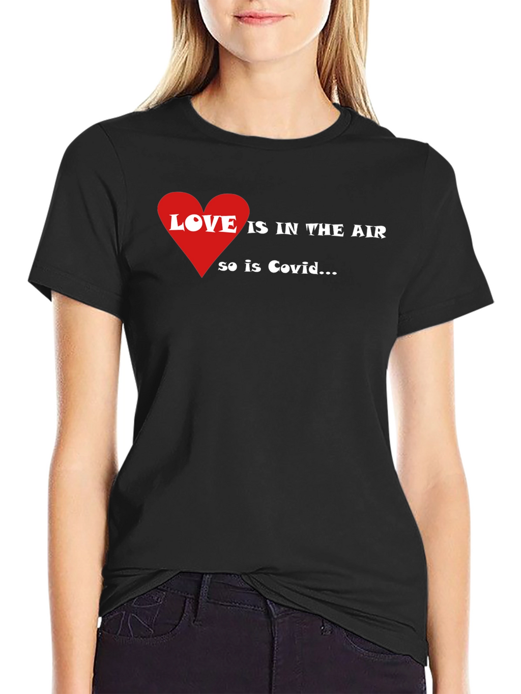 Love is in the Air So is Covid T-Shirt