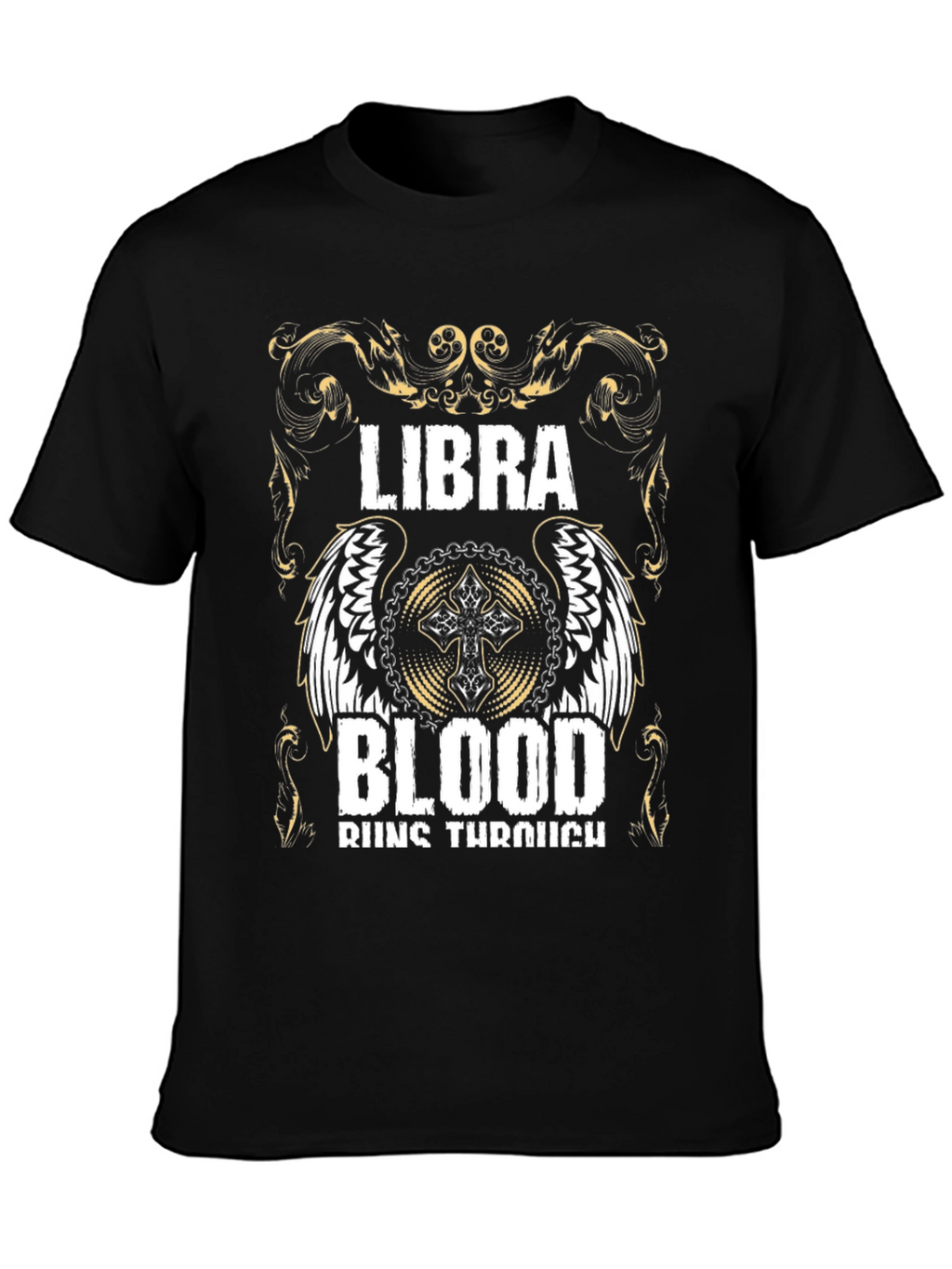 Libra Blood Runs Through T-Shirt
