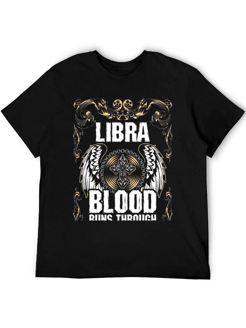 Libra Blood Runs Through T-Shirt
