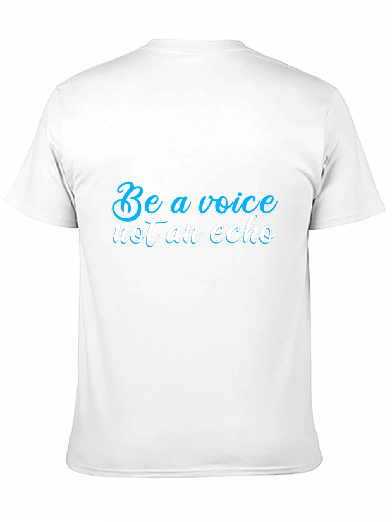 Be a Voice T-Shirt - Motivational Statement