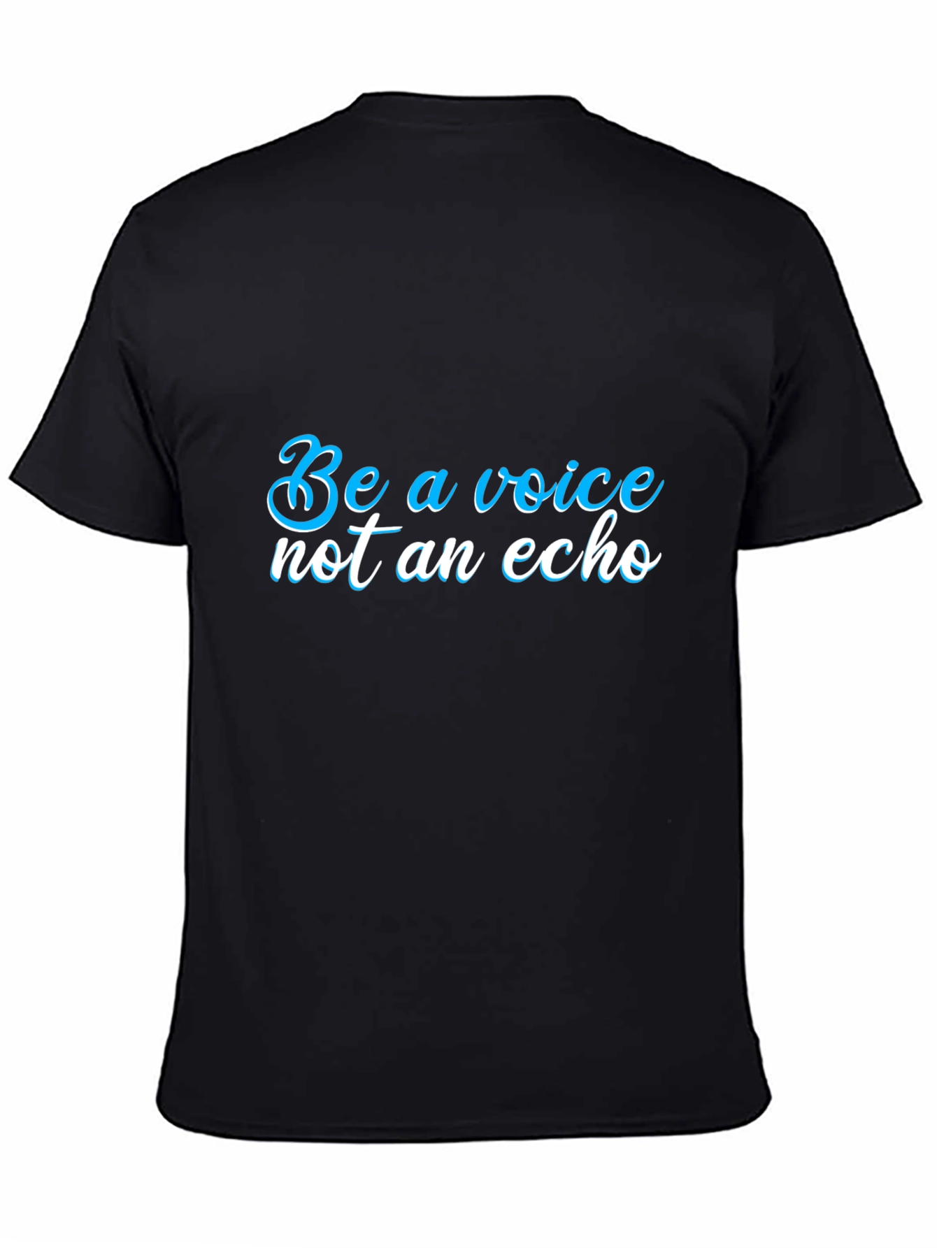 Be a Voice T-Shirt - Motivational Statement