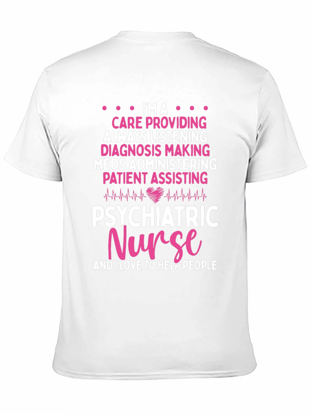 Psychiatric Nurse T-Shirt: Care Provider Appreciation Gift