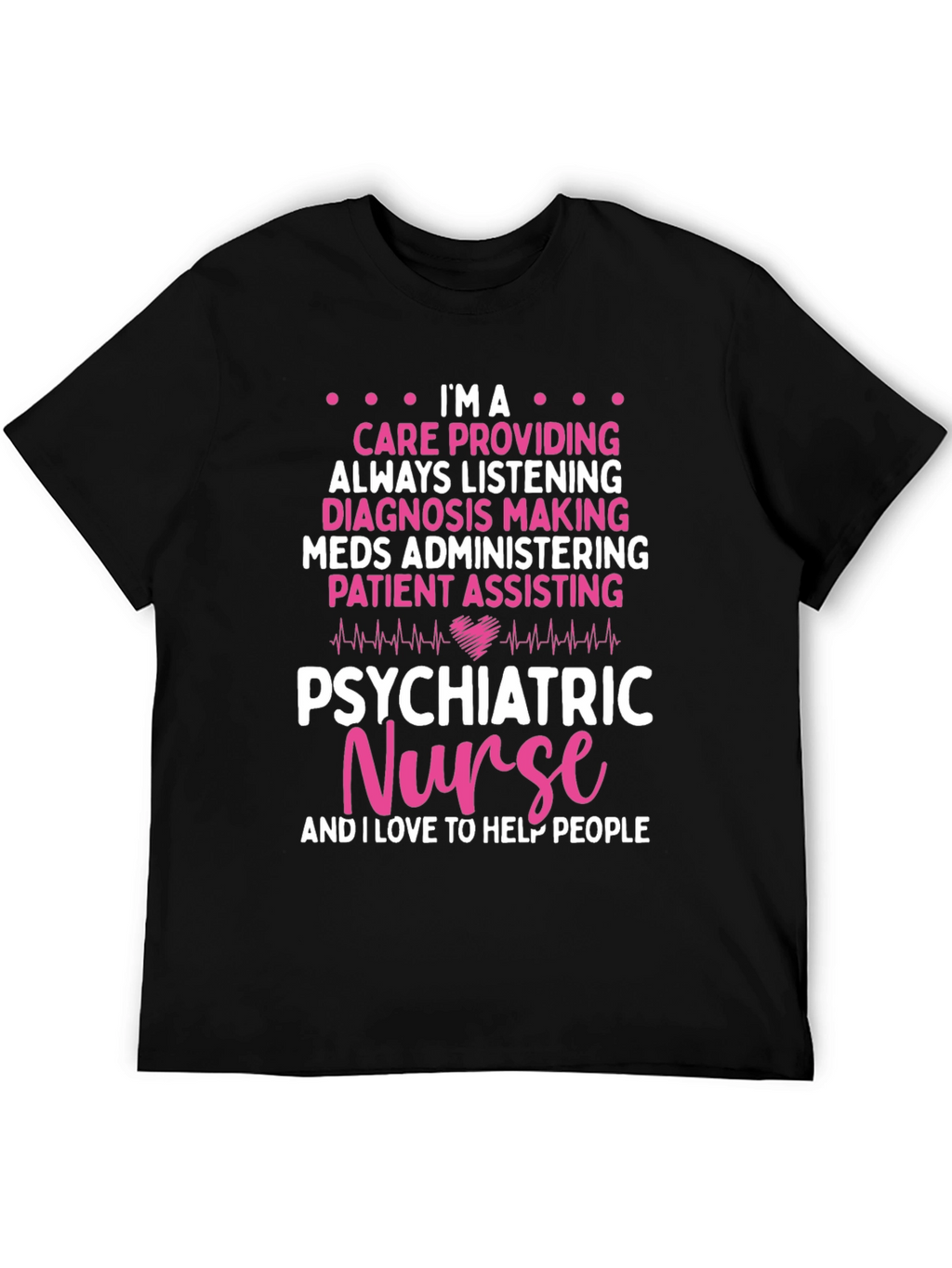 Psychiatric Nurse T-Shirt: Care Provider Appreciation Gift