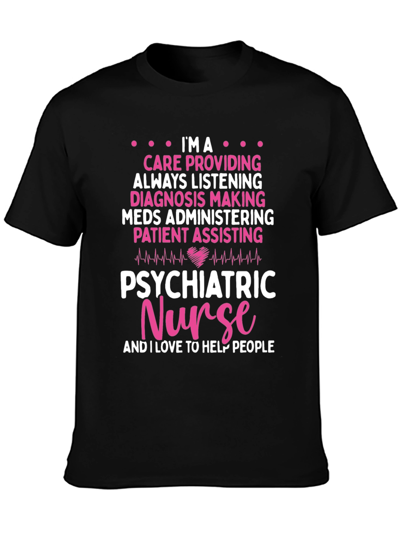 Psychiatric Nurse T-Shirt: Care Provider Appreciation Gift