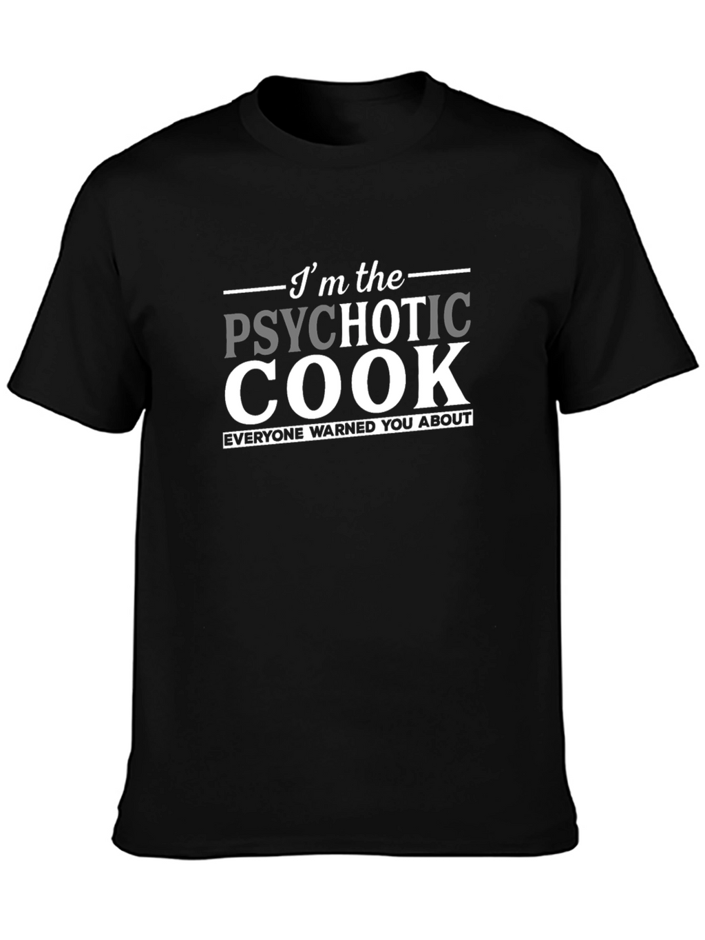 Psychotic Cook T-Shirt - Funny Chef Apparel