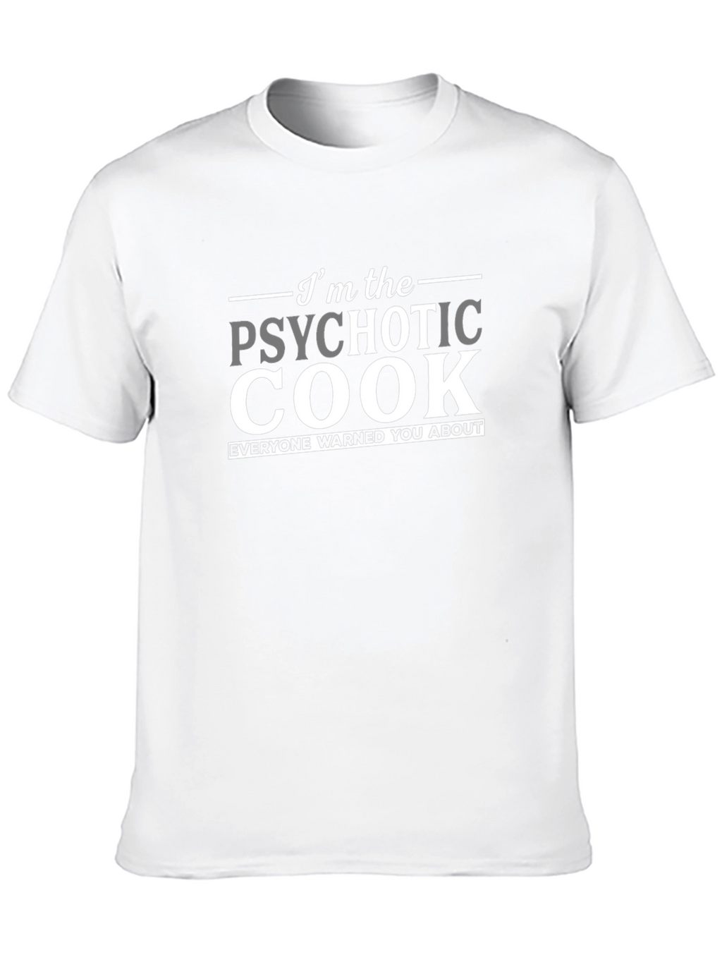 Psychotic Cook T-Shirt - Funny Chef Apparel