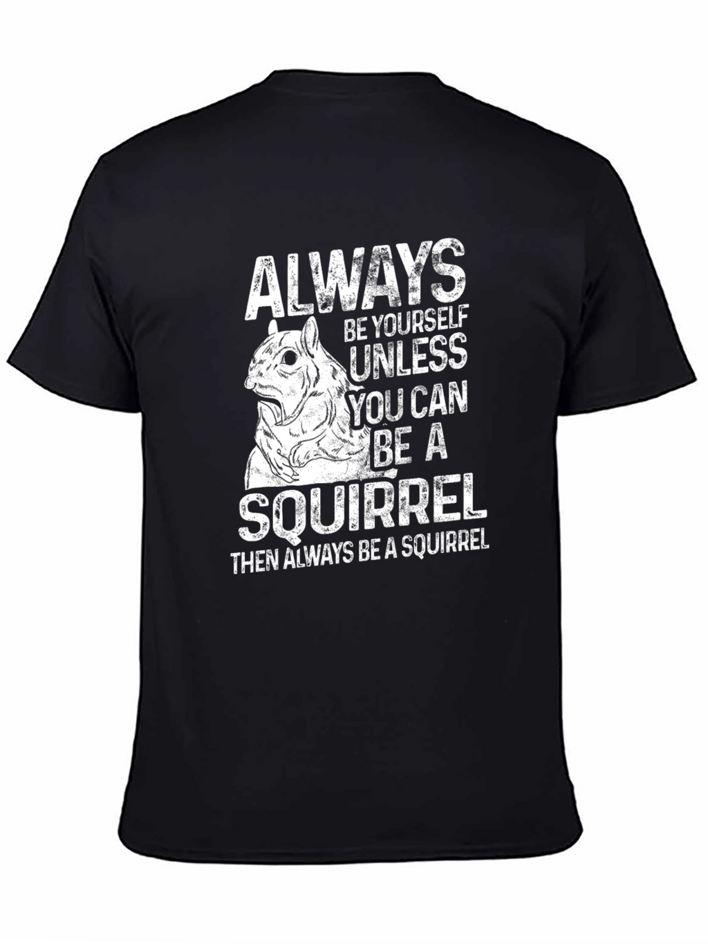 Funny Squirrel Graphic T-Shirt - Always Be Yourself