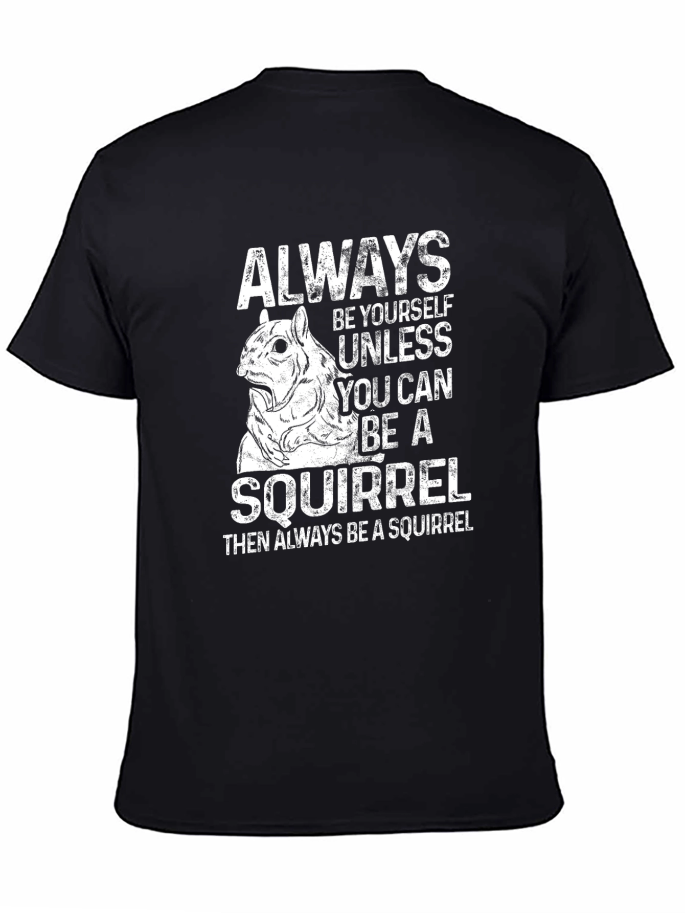 Funny Squirrel Graphic T-Shirt - Always Be Yourself