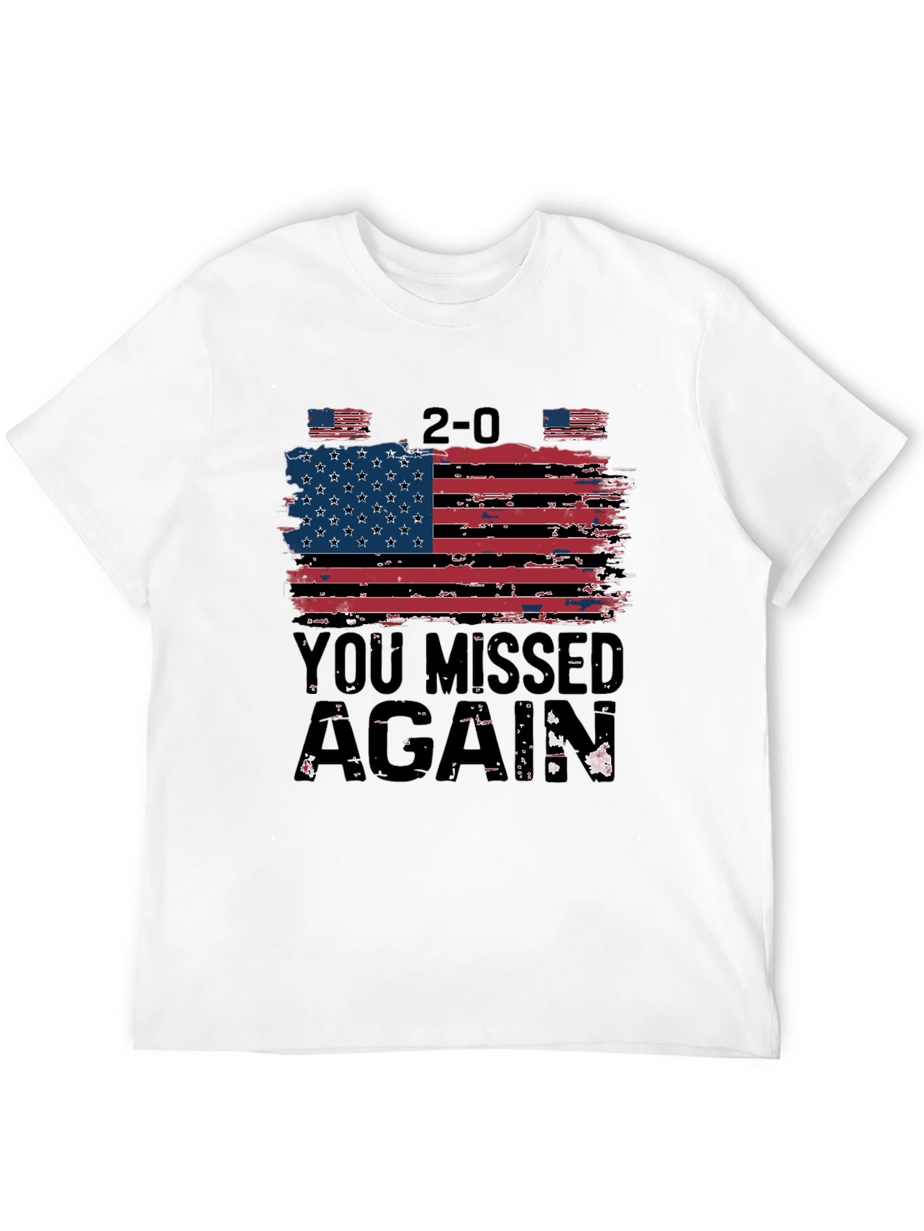 Patriotic 2-0 You Missed Again T-Shirt