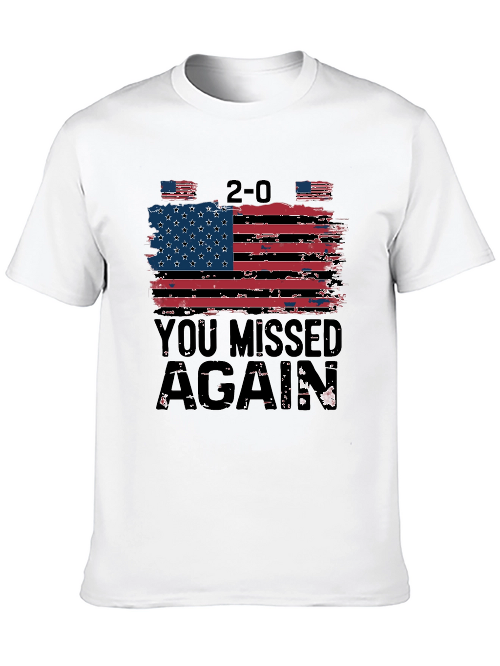 Patriotic 2-0 You Missed Again T-Shirt