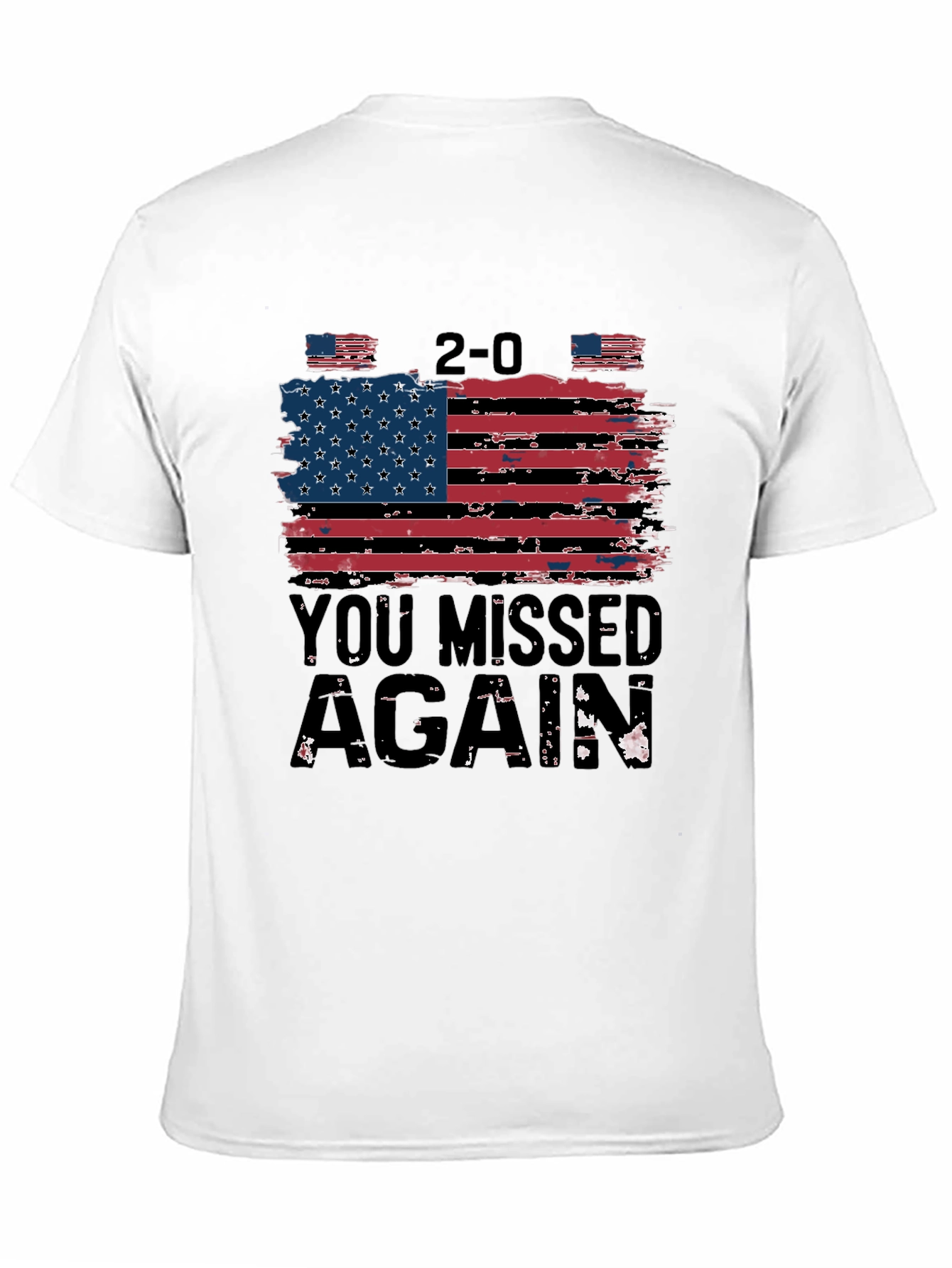 Patriotic 2-0 You Missed Again T-Shirt