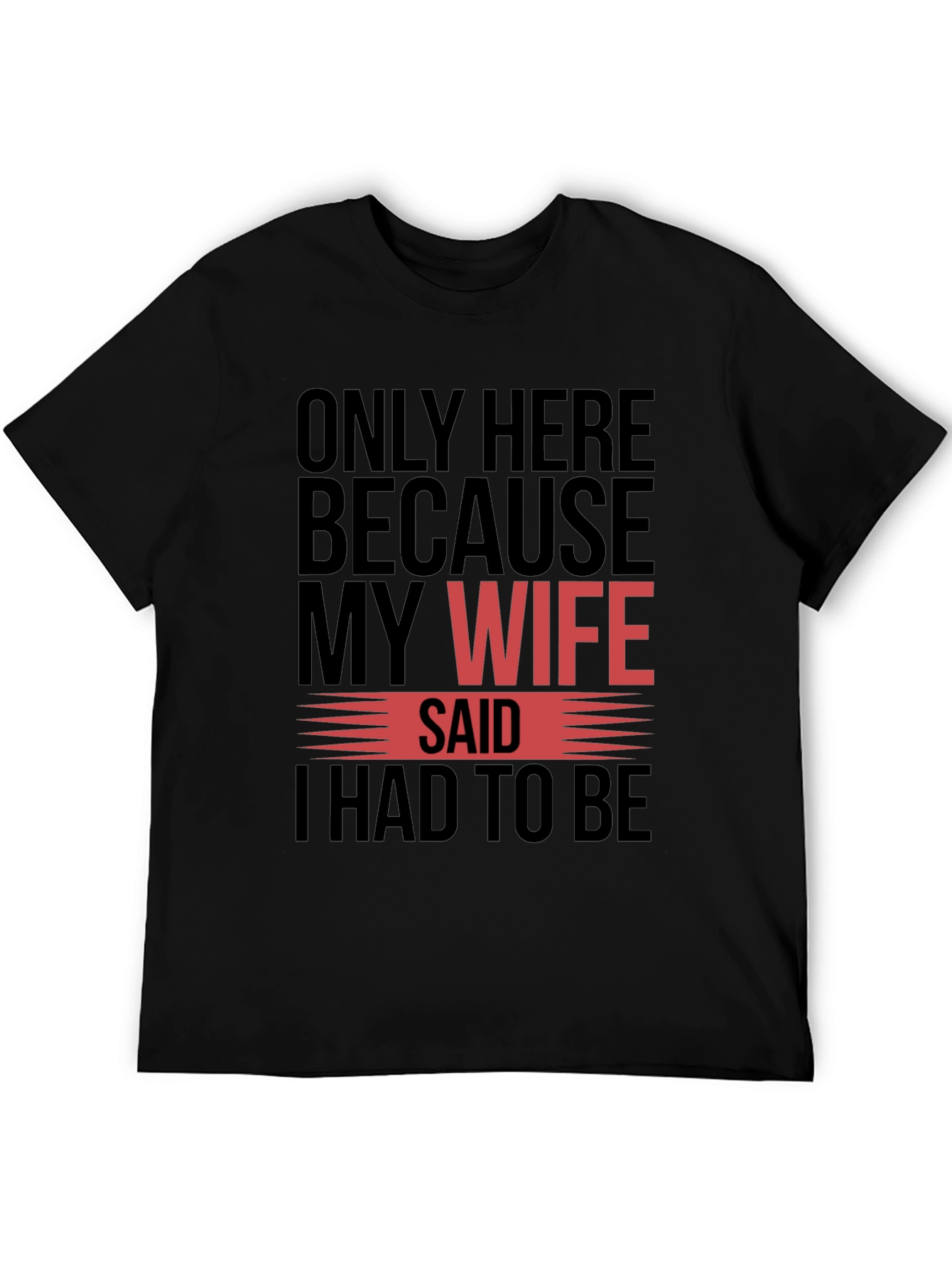 Funny My Wife Said Graphic T-Shirt