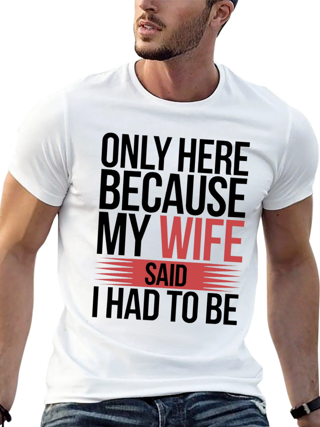 Funny My Wife Said Graphic T-Shirt