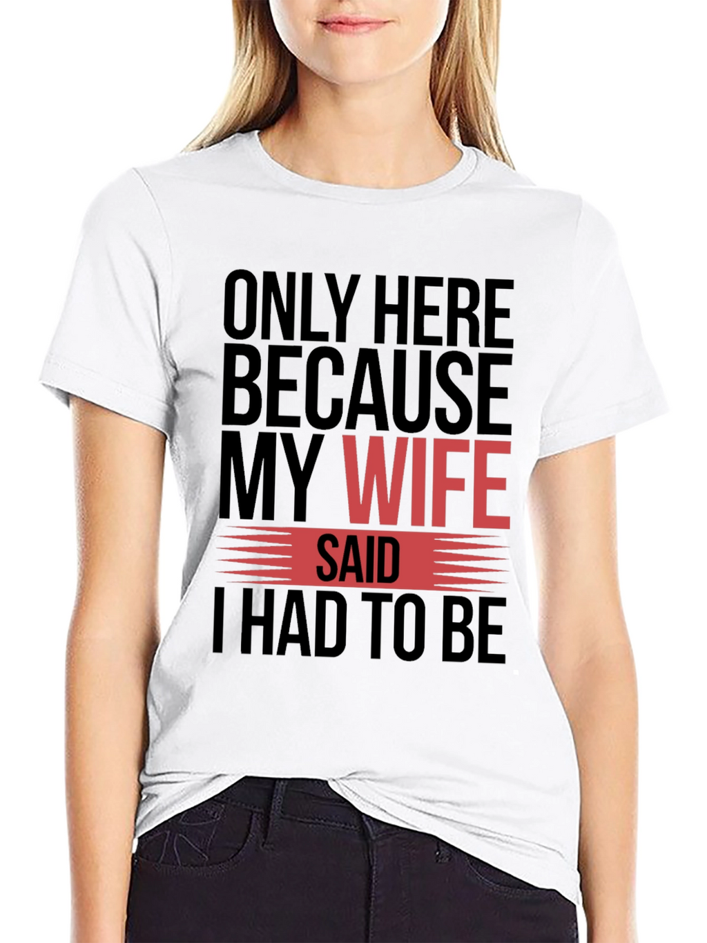 Funny My Wife Said Graphic T-Shirt