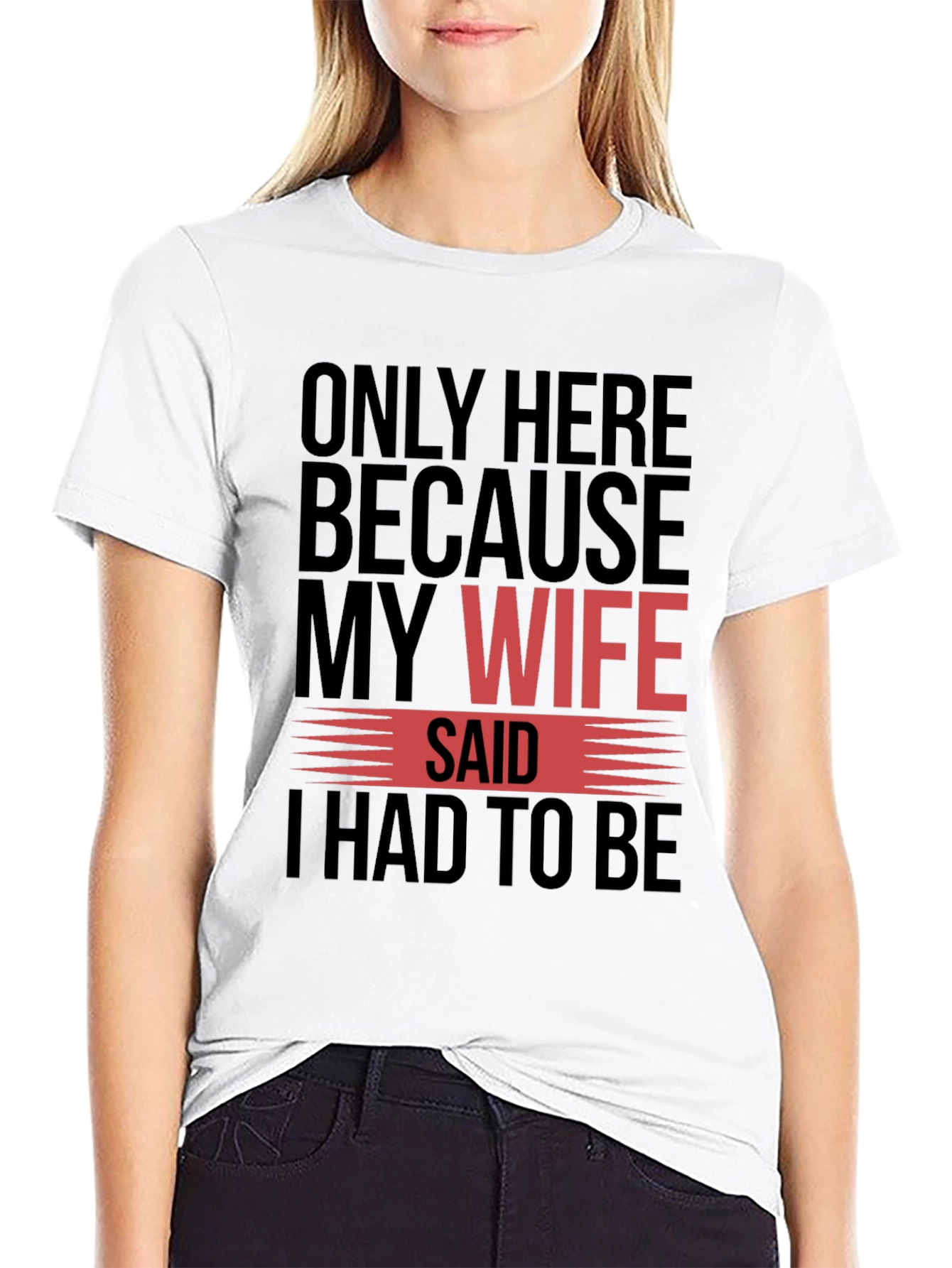 Funny My Wife Said Graphic T-Shirt